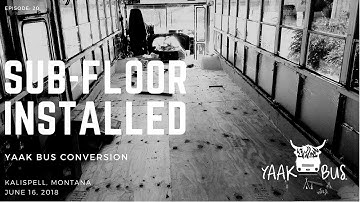 Bus Conversion Vlog #20: Installing the bus subfloor