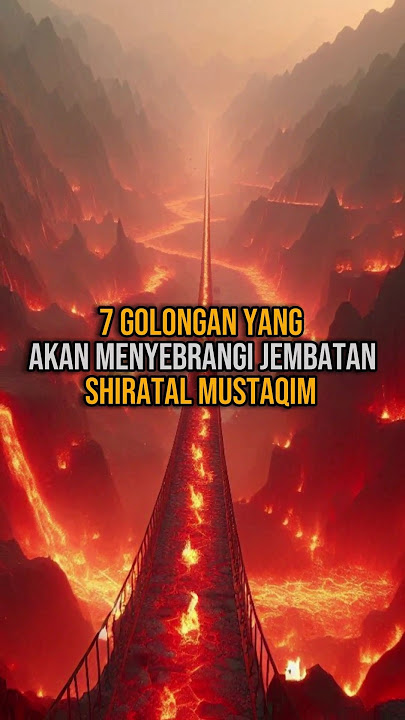 Inilah 7 Golongan Yang Akan Menyebrangi Jembatan Shiratal Mustaqim #feedshorts