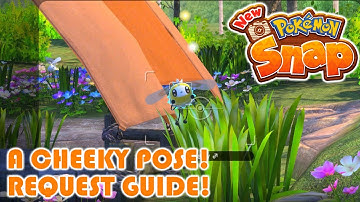 A Cheeky Pose! Request Guide! - New Pokemon Snap!