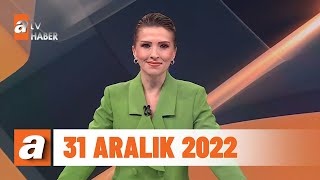 Atv Ana Haber 31 Aralık 2022