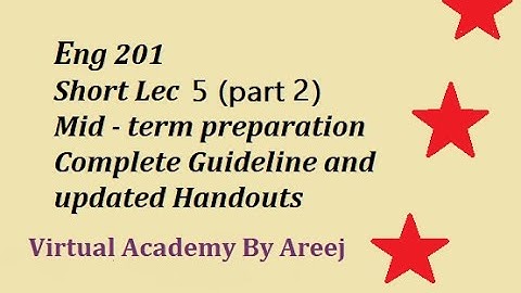 Eng201 Lecture 5 (part 2) |Eng201 Short lectures |Mid-term preparation|Updated Handouts|Eng201 lec 5