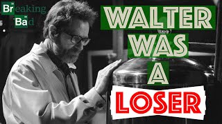 Why Walter Was a LOSER - Breaking Bad & Better Call Saul