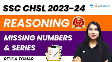 Missing Numbers and Series | Reasoning | SSC CHSL 2023-24 | Ritika Tomar