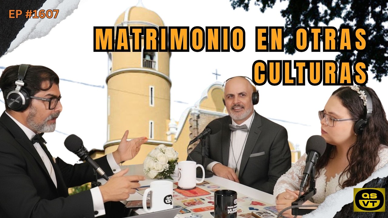 QSVT 1607 MATRIMONIO EN OTRAS CULTURAS público