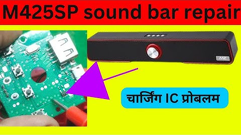 M425SP sound bar charging ic problem