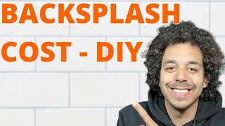 Backsplash DIY Cost | Kitchen Tile Backsplash Cost & Supplies Breakdown Details