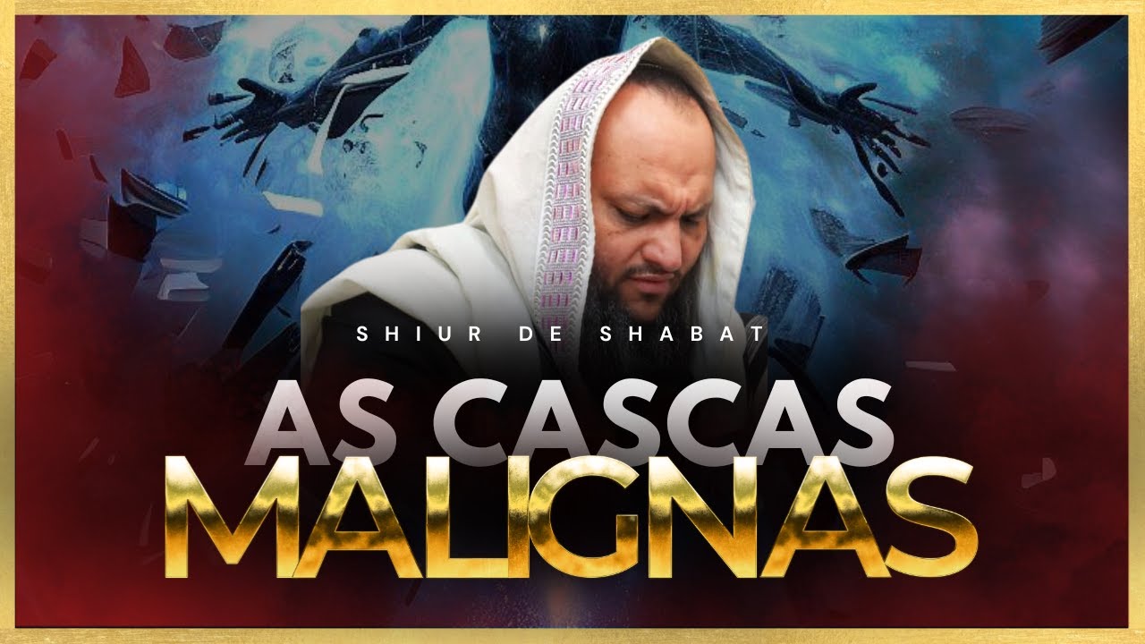 DEMÔNIOS NO JUDAÍSMO? Vencendo as Cascas Malignas