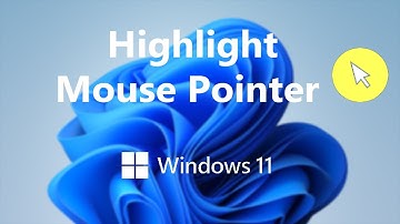 Windows 11: How To Highlight a Mouse Pointer