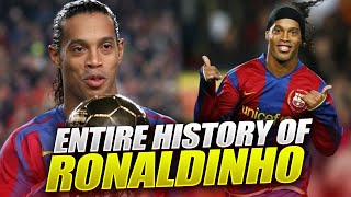 The Entire History Of Ronaldinho