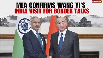 Chinese FM Wang Yi to Visit India Aug 18-19 for Border Talks with NSA Doval, Jaishankar | NewsX