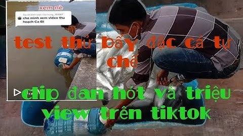 Test bẩy cá Tự chế bằng thùng nước lọc thành công như thế nào _ Nguyễn Khang Vlogs