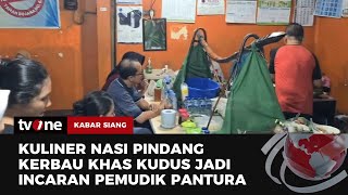 Hangat Gurih Nasi Pindang Kerbau Khas Kudus yang Jadi Incaran | Kabar Siang tvOne