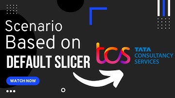 TCS: Scenario Based on DEFAULT SLICER value | Power BI Interview
