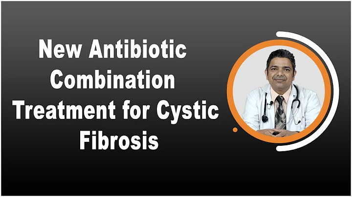 New antibiotic combination treatment that saved 2 Cystic fibrosis patient life