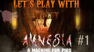 [W] - Amnesia: A Machine For Pigs - #1 - Hide and Seek