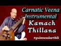 Thillana  kamach   veenaduo  instrumental  carnaticmusic  karthik veena