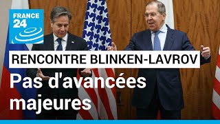 Rencontre Blinken-Lavrov à Genève : des discussions mais pas d'avancés majeures • FRANCE 24
