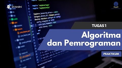 TUGAS 1 - ALGORITMA DAN PEMROGRAMAN  |  UNIVERSITAS TERBUKA 