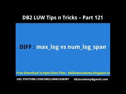 DB2 Tips n Tricks Part 121 - Difference Between MAX_LOG vs NUM_LOG_SPAN