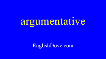 How to pronounce argumentative in American English.