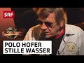 Polo Hofer: Stille Wasser | 100% Schweizer Musik | SRF Musik