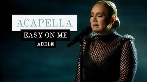 Adele — Easy On Me (LYRICS/ACAPELLA)