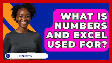 What Is Numbers And Excel Used For? - Be App Savvy