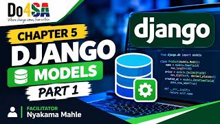 Django Tutorial for Beginners | Chapter 5 Part 1: Models | Make Me A Coder – Do4SA