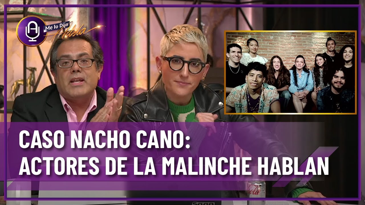Actores de La Malinche detenidos, cuentan su experiencia y defienden a Nacho Cano | MLDA