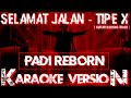 Padi Reborn - Selamat Jalan ( Tipe X ) Karaoke version || Guitar Backing Track