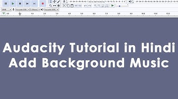 How to Add Background Music in Audacity | Audacity Tutorial in Hindi