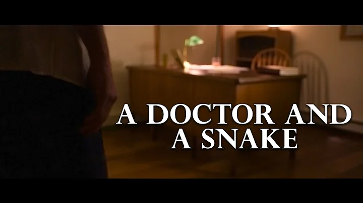 A DOCTOR AND A SNAKE - Short Film by Michael J. Darling (2021)