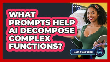 What Prompts Help AI Decompose Complex Functions?