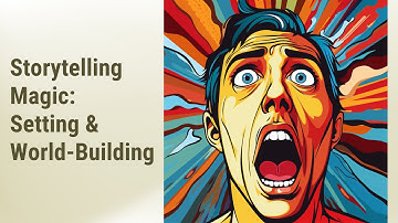 Bringing Your Story to Life: An Exploration of Setting and World-Building