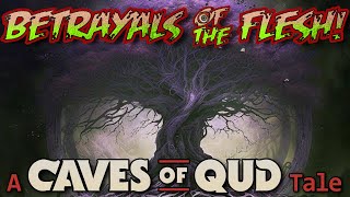 Spelunking The Tree Roots in Betrayals of the Flesh 29 (Caves of Qud)