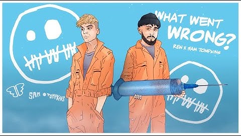 Ren x Sam Tompkins - What Went Wrong II