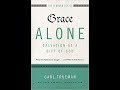 Grace Alone - Salvation as a Gift of God Book Review