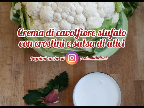 Crema di cavolfiore stufato con crostini e salsa di alici