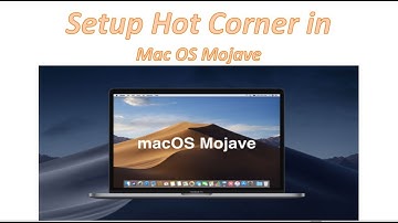 How to Setup Hot Corner in Mac OS Mojave