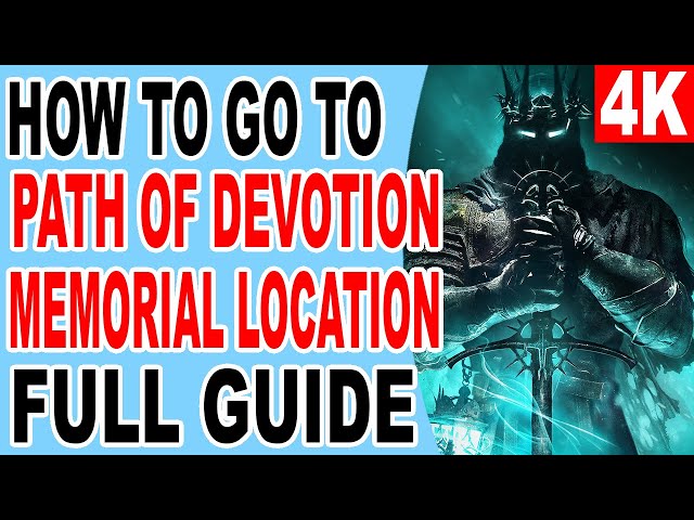 Path of Devotion - Lords of the Fallen (2023) Walkthrough - Neoseeker