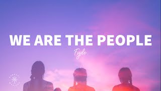 FYDE - We Are The People (Lyrics)