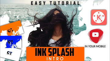 HOW MAKE INK SPLASH INTRO|INKSPLASH|KINEMASTER|YOUTUBE INTRO|Intro Making