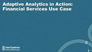 Adaptive Analytics in Action: Financial Services Use Case