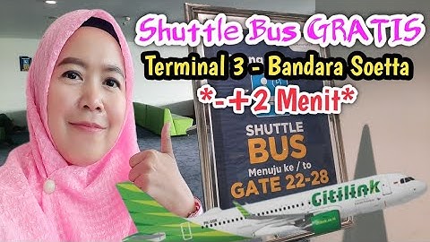 Shuttle Bus GRATIS ke Gate 22-28 Terminal 3 Bandara Soekarno Hatta |161| HerAnz channel