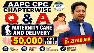 Pass the CPC Exam: Maternity Care & Delivery CPT 50,000 Series Q&A Breakdown