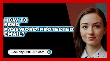 How To Send Password-Protected Email? - SecurityFirstCorp.com