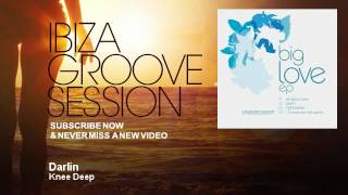 Knee Deep - Darlin - IbizaGrooveSession