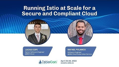 Running Istio at Scale for a Secure and Compliant Cloud