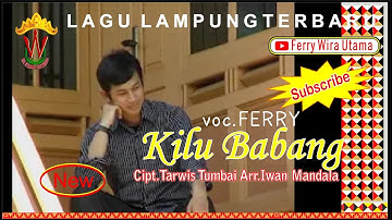 Lagu Lampung KILU BABANG - Ferry