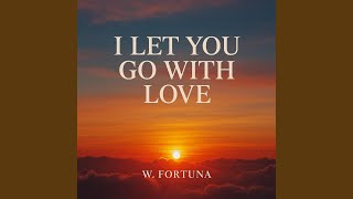 Download lagu I Let You Go with Love